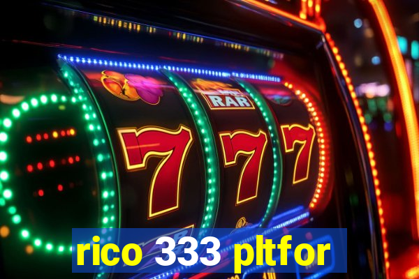 rico 333 pltfor